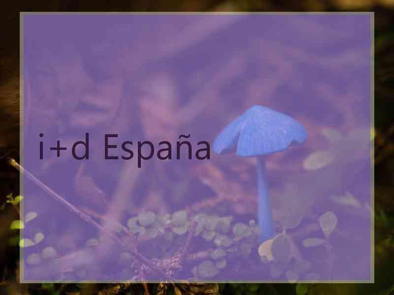 i+d España