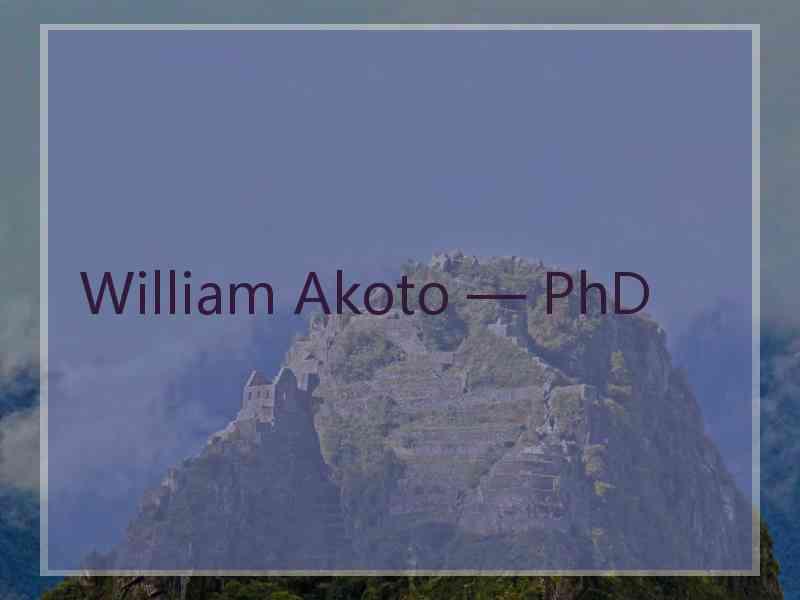 William Akoto — PhD